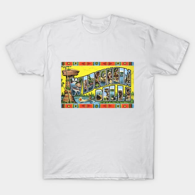 Wisconsin Dells - Vintage Large Letter Postcard T-Shirt by Naves